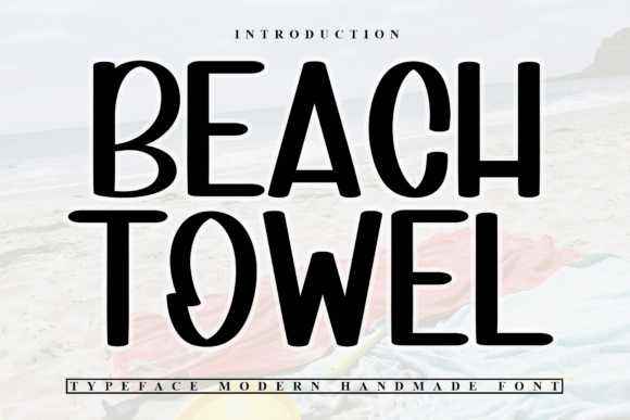 Beach Towel: A Font for the Laid-Back Reader